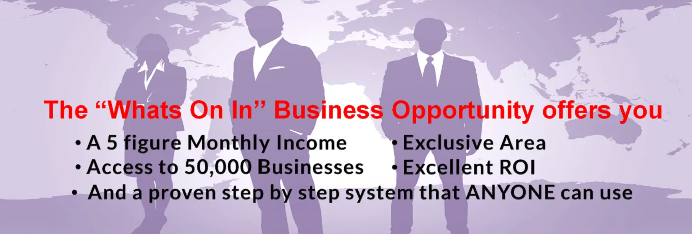 The “Whats On In” offers you a 5 figure Monthly Income